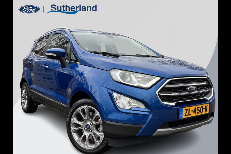 Ford EcoSport 1.0 EcoBoost Titanium 125pk | Trekhaak | Winter Pack | Navigatie | Camera | 17 inch | Dodehoeksensoren | Bang & Olufsen Audio