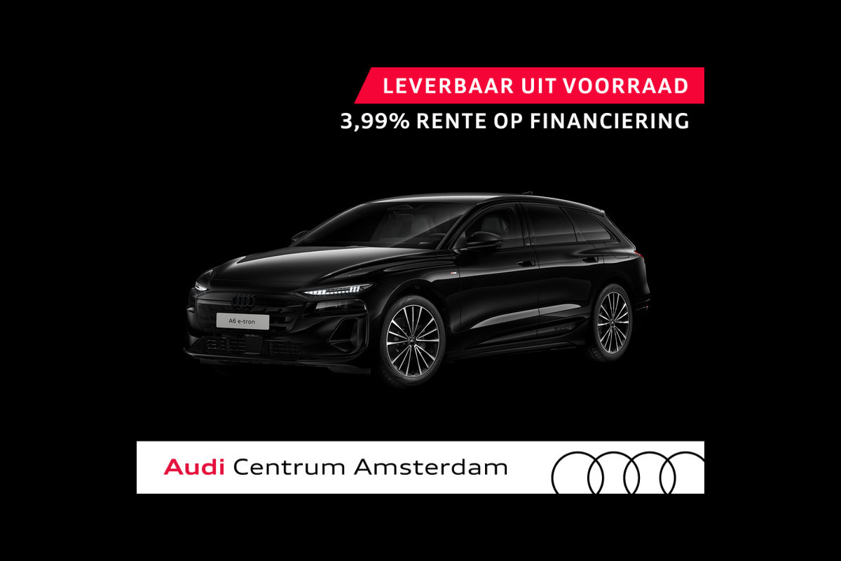 Audi A6 Avant e-tron S edition 83 kWh 286 pk | Optiekpakket zwart-glanzend | Sportstoel leder zwart | Privacy glas | Trekhaak, elektr. wegklapbaar |