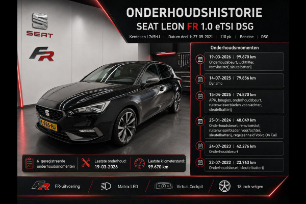 Seat Leon 1.0 eTSI FR Business Intense Matrix LED Adaptive Cruise Park Assist Virtual Cockpit 10" navigatie 18" Velgen Side Assist/uitparkeerhulp