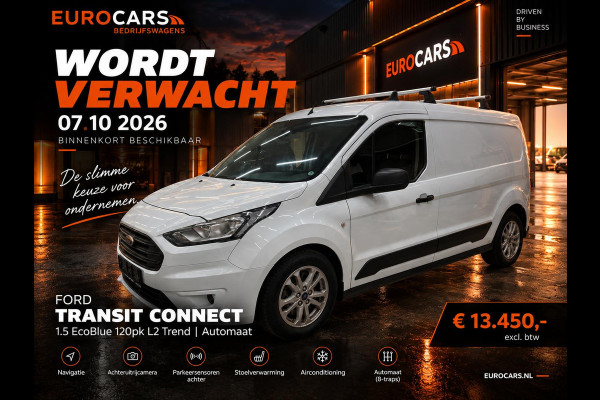 Ford Transit Connect 1.5 EcoBlue L2 Trend L2 LANG AUTOMAAT NAVI CAMERA STOELVERWARMING LMV MODUL-SYSTEM